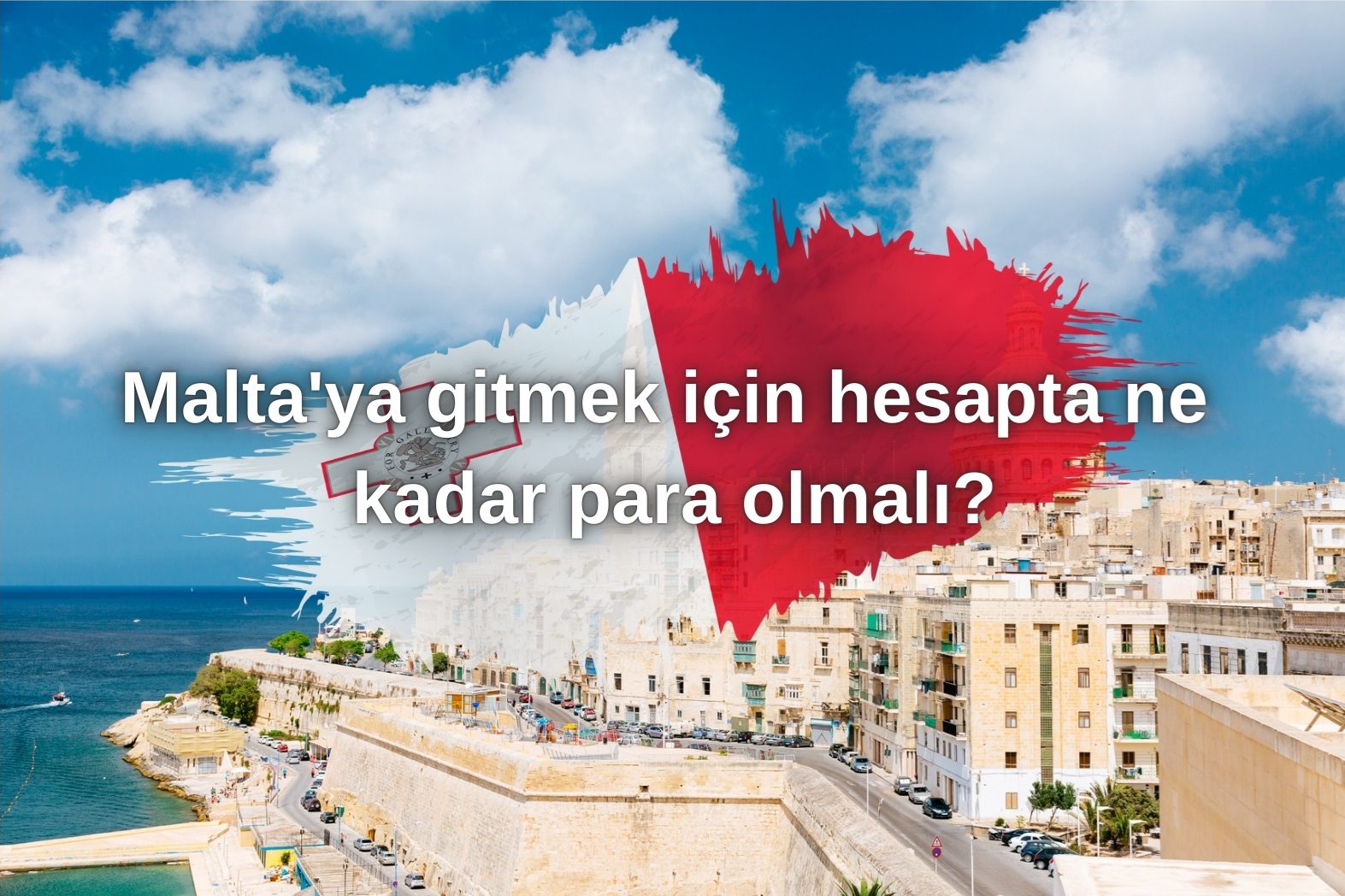 Malta'ya Gitmek İçin Hesapta Ne Kadar Para Olmalı? Schengen Vizesi İçin Mali Yeterlilik Rehberi